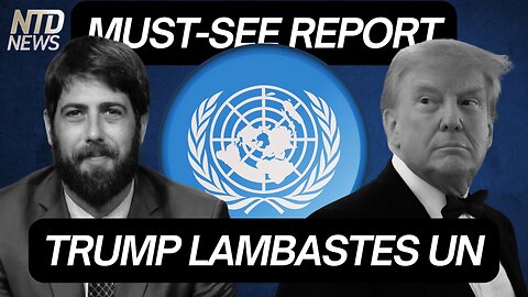 Trump Calls Out UN's Migration Scam, CCP's Nefarious Influence | Newman on NTD News 
