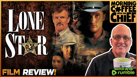 Morning Coffee with The Chief | LONE STAR (1996) - DISCUSSION w Mike Ascolese and Ralph Ornelas