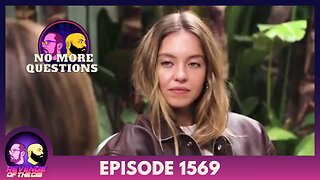 Episode 1569: No More Questions