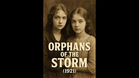 Orphans of the Storm (1921) — Lillian & Dorothy Gish Silent Masterpiece (HD Restoration)