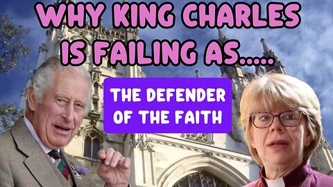 King Charles ABANDONING Christianity? The Defender of the Faith Crisis