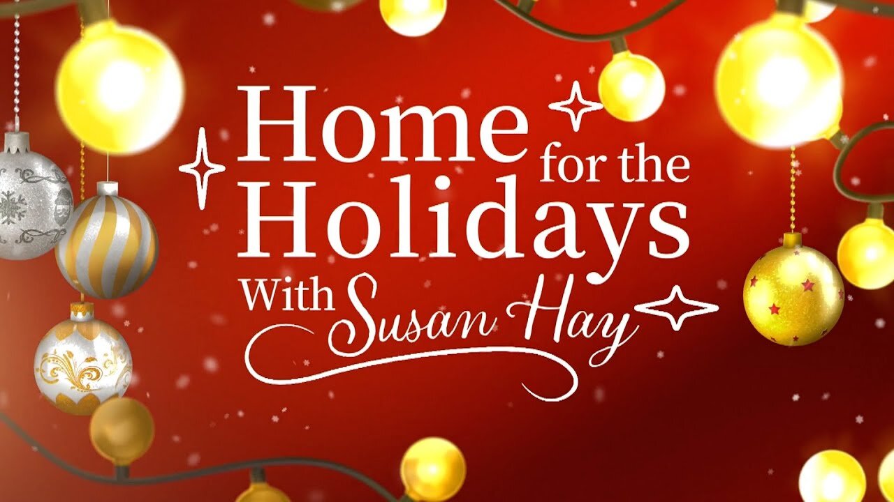 Home for the Holidays with Susan Hay