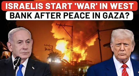 Israelis Start 'War' In West Bank, Just A Day After Peace In Gaza?| Trump| Netanyahu