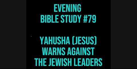 🌙 Evening Bible Study #79 📖 Jesus Warns Against The Jewish Leaders #ASL #deaf #bible