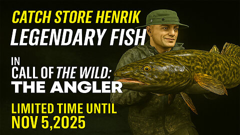 Catch Store Henrik Legendary Fish in Call of the Wild: The Angler – Limited Time Until Nov 5, 2025