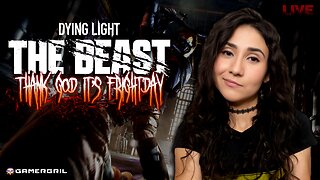 TGI FRIGHTDAY 💞Dying Light: The Beast💞 PARTY WITH THE DEAD