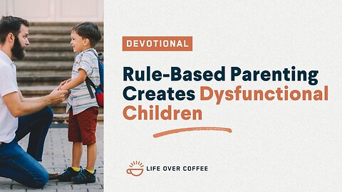 Parenting Day 12: Rule Based Parenting Creates Dysfunctional Children