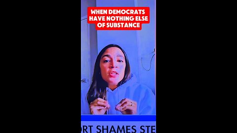 When Democrats Have Nothing Else Of Substance