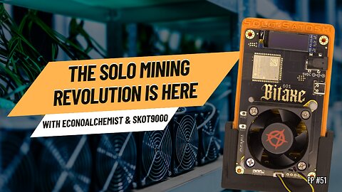 The Solo Mining Revolution with Econoalchemist & Skot9000 | Ep. #51