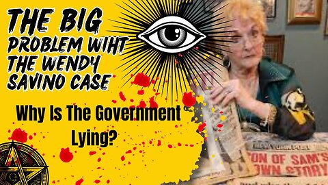 The BIG Problem with The Wendy Savino Case. Why Is The Government Lying?