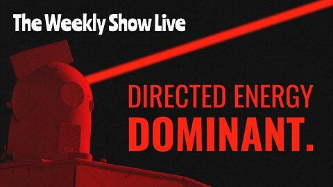 The Department of War brags about directed energy weapons on social media The Weekly Show Live 206