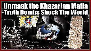 Unmask the Khazarian Mafia - Truth Bombs Shock The World