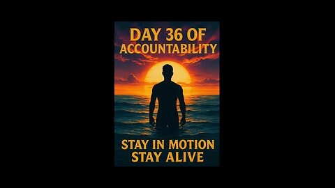 Day 36 of Accountability | Just Show Up Every Day (Consistency Over Excuses) #accountability