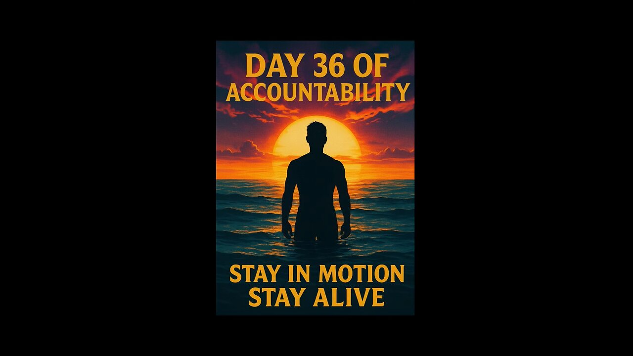 Day 36 of Accountability | Just Show Up Every Day (Consistency Over Excuses) #accountability
