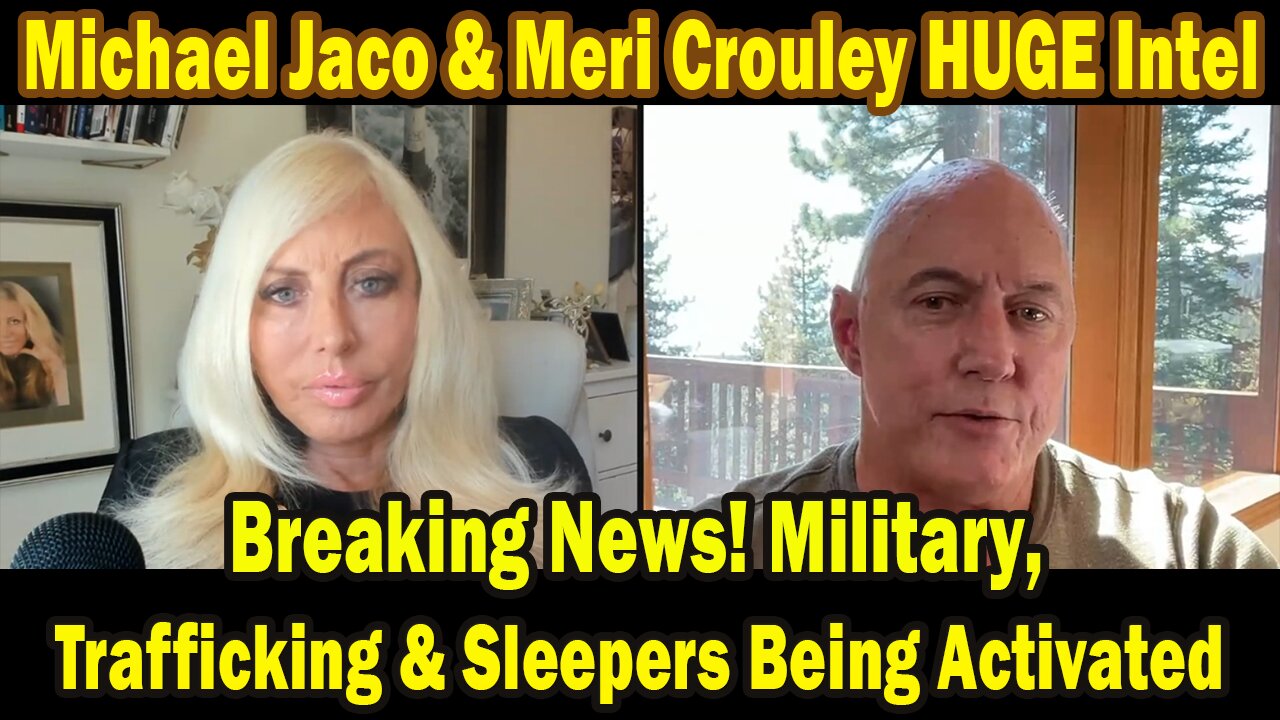 Michael Jaco & Meri Crouley HUGE Intel 10.09.25: "Breaking News! Military, Trafficking & Sleepers Being Activated"