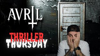 THRILLER THURSDAY!! | Avril & The House Remembers!