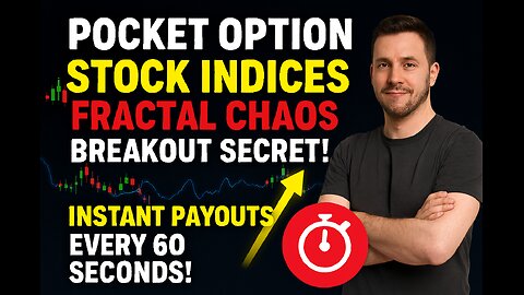 STOCK INDICES PAYOUTS Every 60 Seconds With My FRACTAL CHAOS BREAKOUT SECRET On Pocket Option!