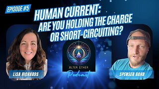 🔥 Human Current: Are You Holding the Charge or Short-Circuiting? | Alter Ether Ep. 5