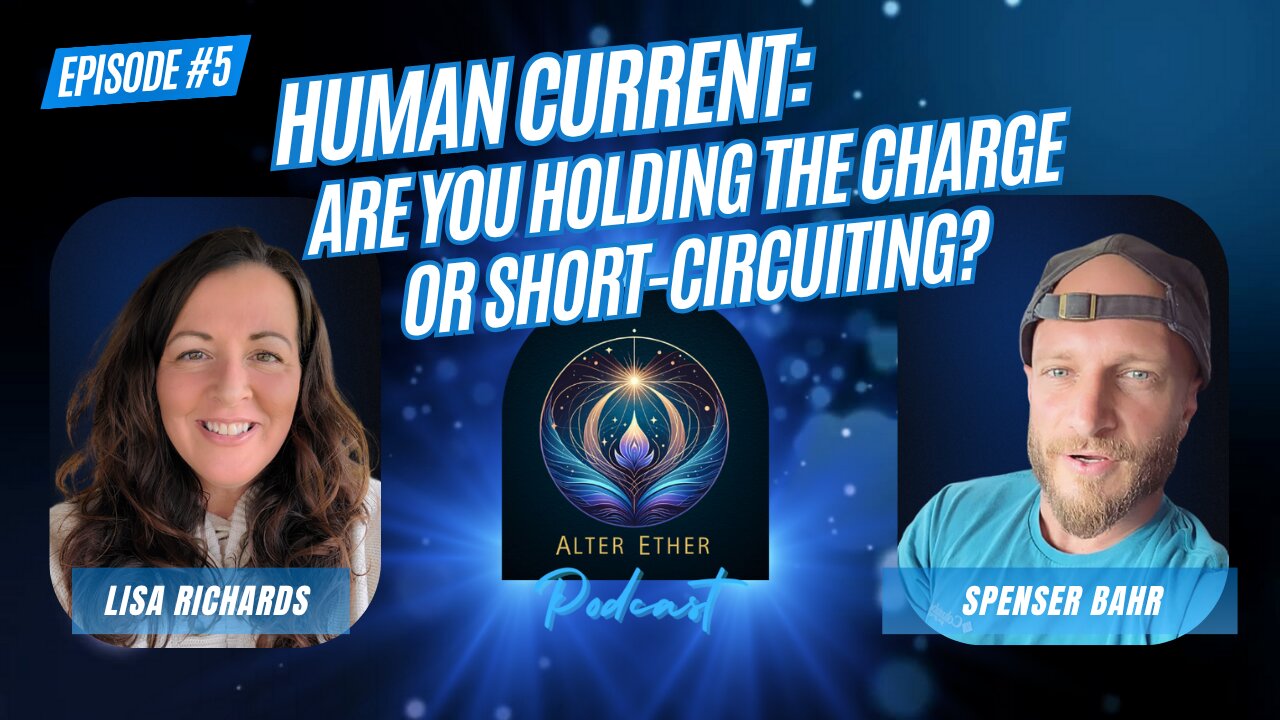 🔥 Human Current: Are You Holding the Charge or Short-Circuiting? | Alter Ether Ep. 5