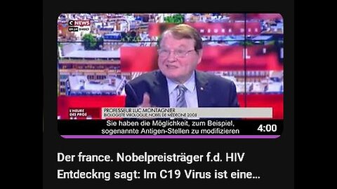 Der FRC. Nobelpreisträger f.d. HIV Entdeckng sagt: Im C19Virus ist´ne HIV-spurenkette verbaut