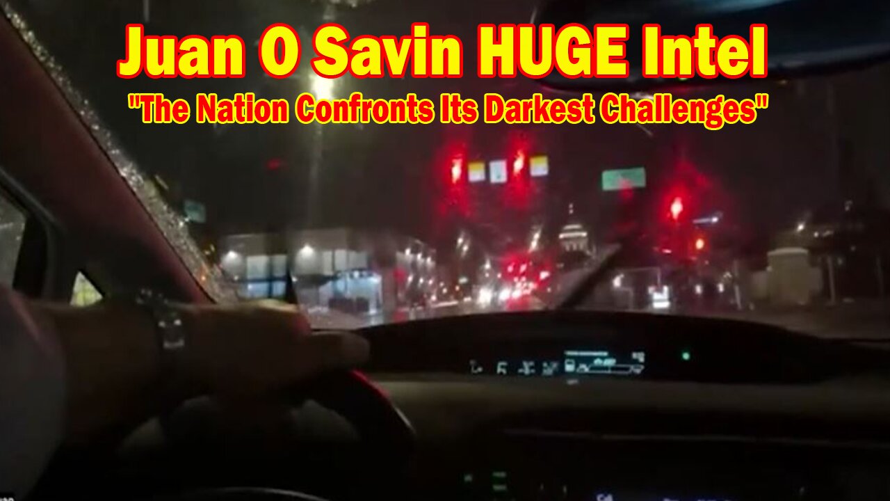 Juan O Savin HUGE Intel 1/7/25: "The Nation Confronts Its Darkest Challenges"