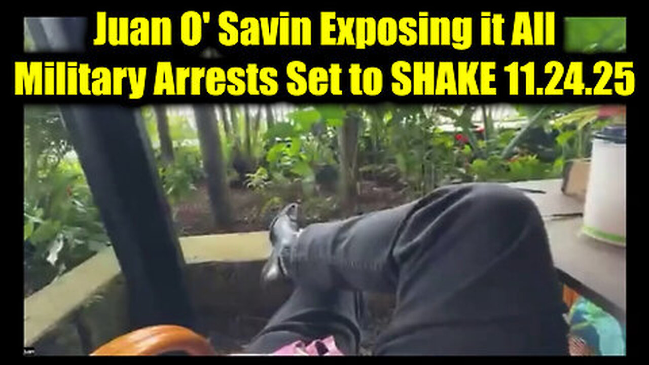 Juan O' Savin Exposing it All - Military Arrests Set to SHAKE the World!