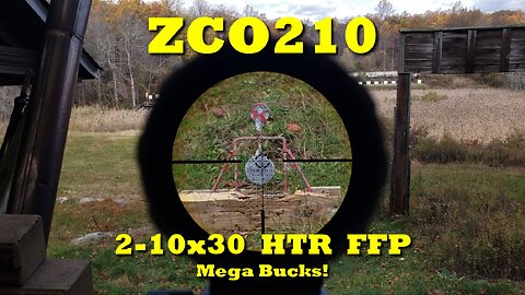 ZCO 2-10x30 HTR Reticle - Mega Bucks