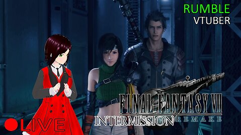 (VTUBER) - INTERmission DLC Part 2 - FINAL FANTASY VII REMAKE #14 - RUMBLE