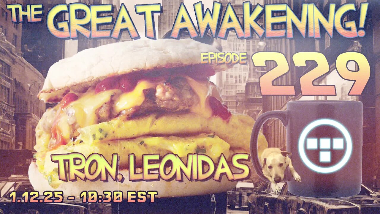 🚨1.12.25 - 10:30 EST | The Great Awakening Show! - 229 - Tron & Leonidas🚨