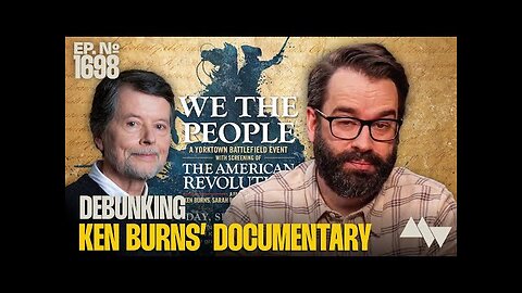 DEBUNKED: Exposing Every Lie In Ken Burns’ New Anti-American Documentary - Matt Walsh
