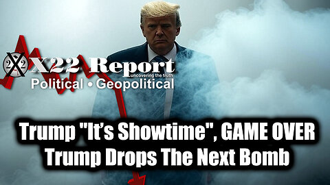 New X22 Report Mar 6 - Trump "It’s Showtime", GAME OVER, [DS] Created Popup NGOs To Launder