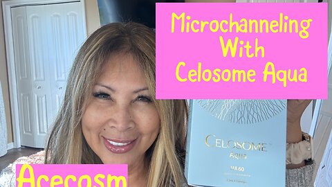 MICROCHANNELING USING DR. PEN AND CELOSOME AQUA FROM ACECOSM