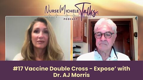 #17 Vaccine Double Cross - Expose’ with Dr. AJ Morris