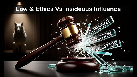 Law & Ethics Vs Insideous Influence