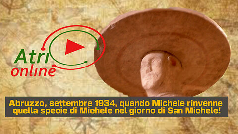 Abruzzo, settembre 1934, quando Michele rinvenne quella specie di Michele nel giorno di San Michele!