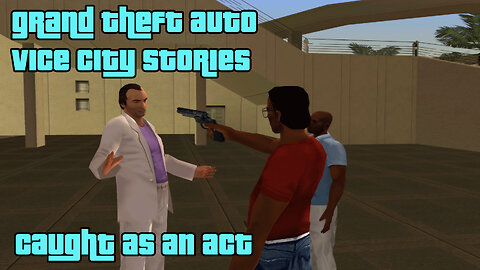 GTA: Vice City Stories | Mission 26: CAUGHT AS AN ACT (PCSX2, 1440p, HD Textures)