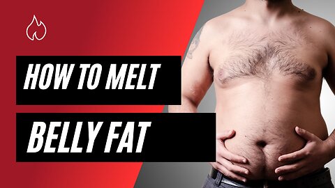 How to MELT Belly Fat - Burn Fat Fast