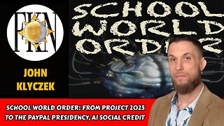 School World Order: From Project 2025 to the PayPal Presidency, AI Social Credit | John Klyczek