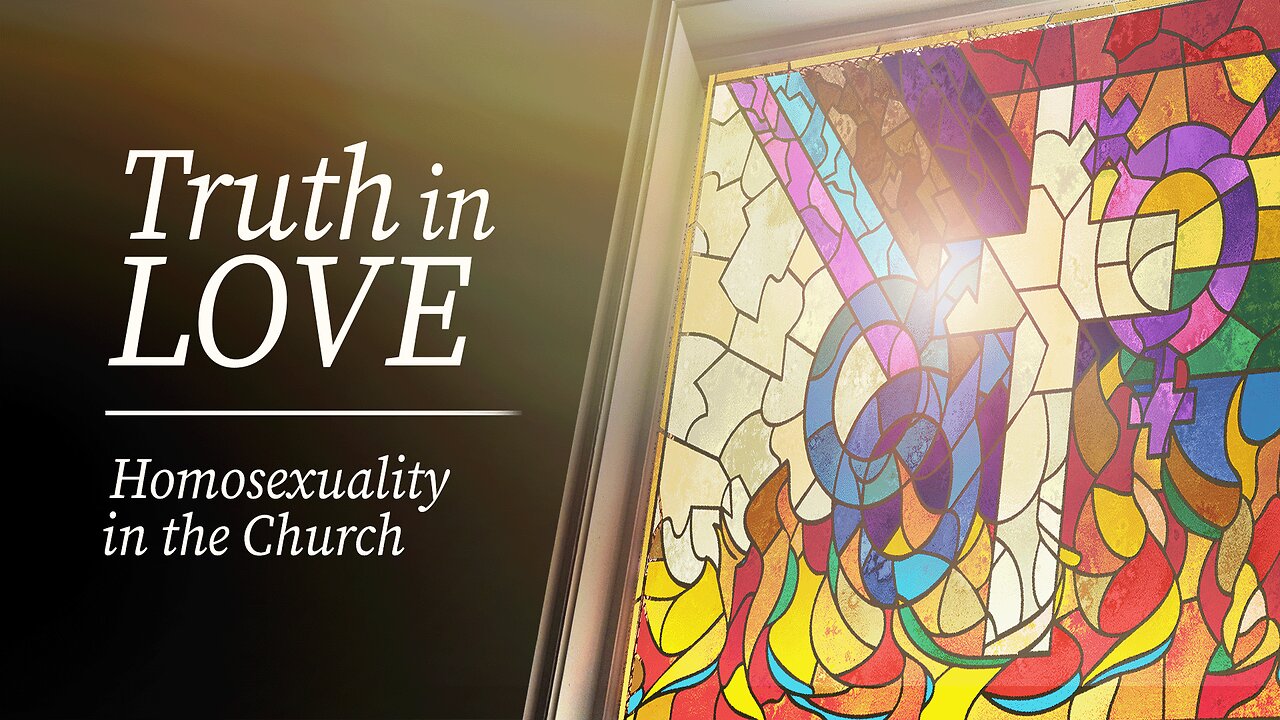 Truth in Love: Homosexuality in the Church