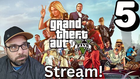 Playing Grand Theft Auto V Story!! Stream 5