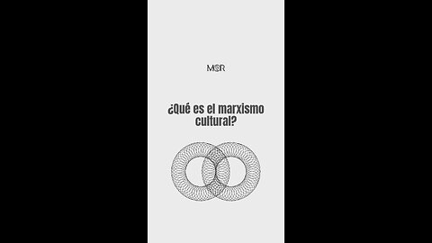 ¿Qué es el Marxismo Cultural?