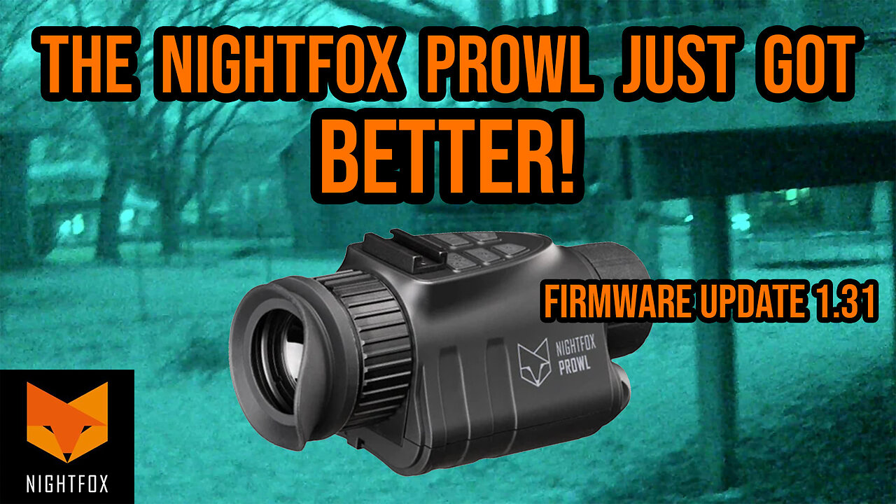 The Nightfox Prowl Monocular Just Got Better!