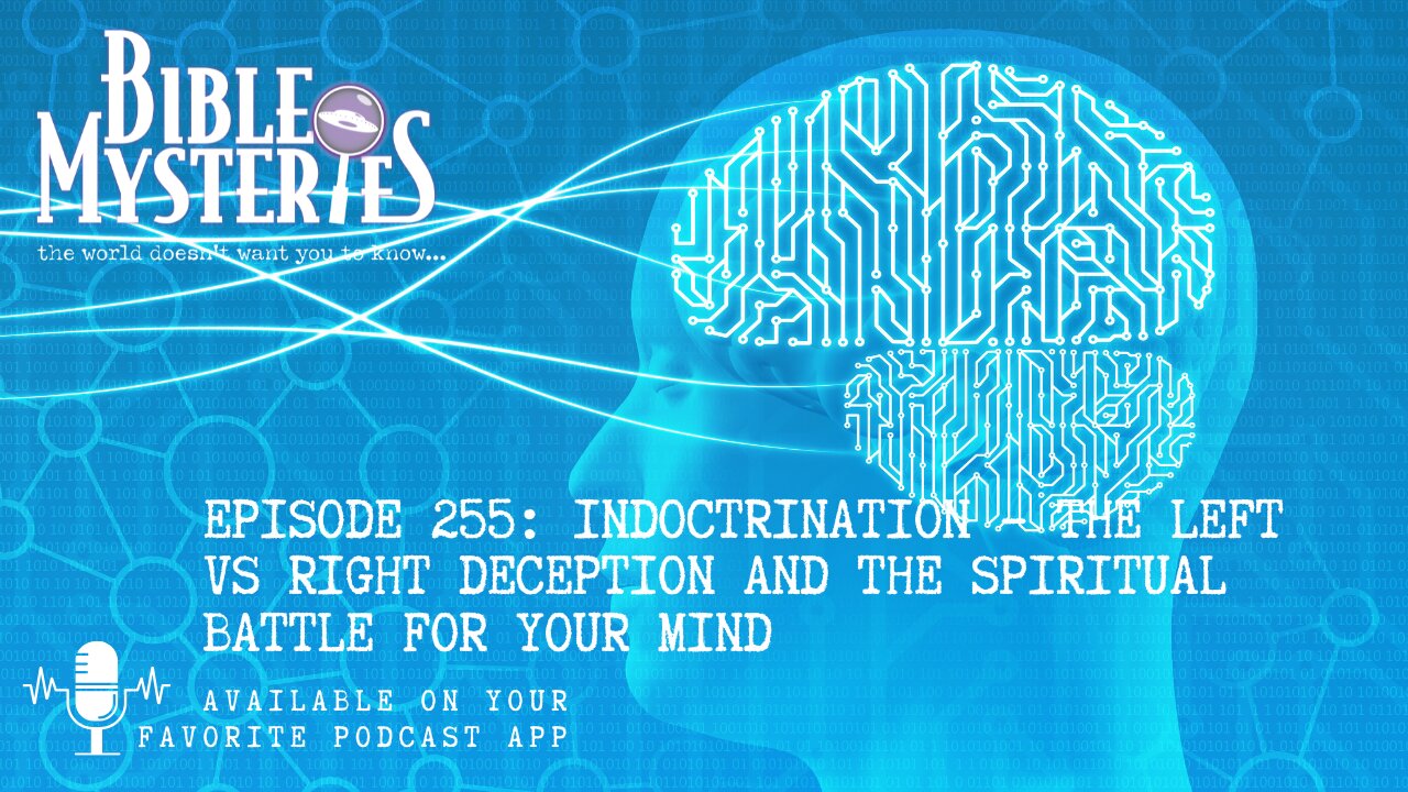 Indoctrination – The Left vs Right Deception and the Spiritual Battle for Your Mind