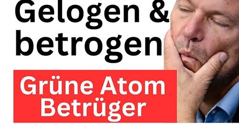 Grüne Atom-Lüge: Gefälschte Gutachten, geschönte Berichte, teurer Betrug!