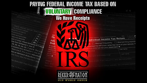Government Corruption FEDERAL INCOME TAX IS BASED ON VOLUNTARY COMPLIANCE - We Have Receipts