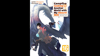 Campfire Cooking in Another World with My Absurd Skill Volume 16