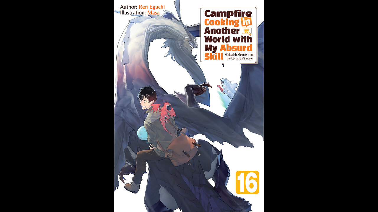 Campfire Cooking in Another World with My Absurd Skill Volume 16