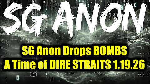 SG Anon Drops BOMBS 1.19.26 - A Time of DIRE STRAITS