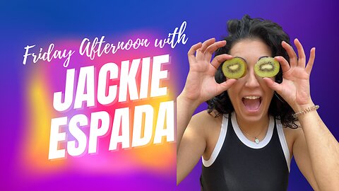 Friday Afternoon with Jackie Espada