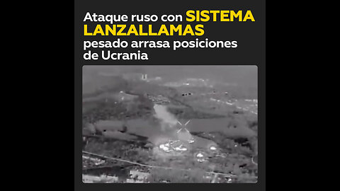 Una ‘tormenta de fuego’ golpea las posiciones ucranianas